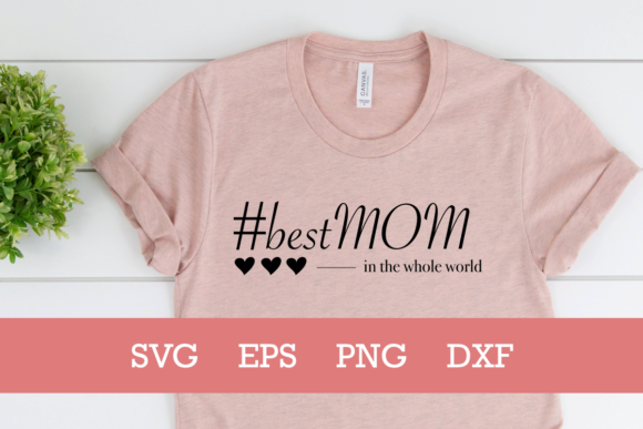 Best Mom SVG for Crafts & Graphics