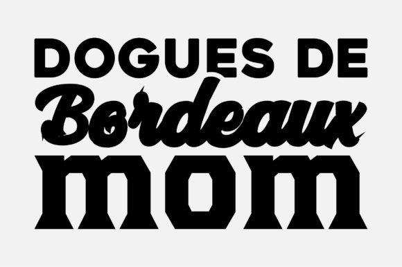 Dogues De Bordeaux Mom SVG: Crafts & Graphics