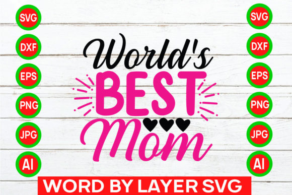 Graphics for Crafts: World s Best Mom Svg