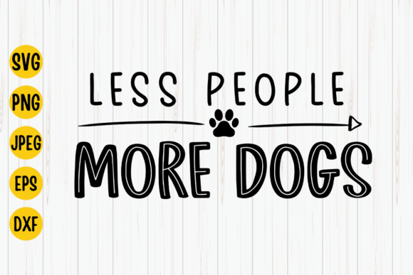 Less People More Dogs SVG: Graphics for Crafts