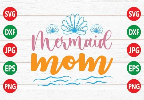 Mermaid Mom SVG Design: Graphics for Crafts