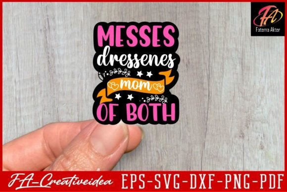 Messes Dressiness Mom SVG: Graphics for Crafts