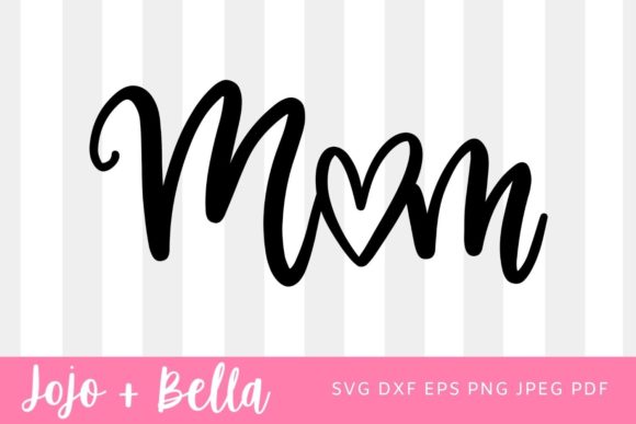 Mom SVG & Mother’s Day Shirt Graphics for Crafts