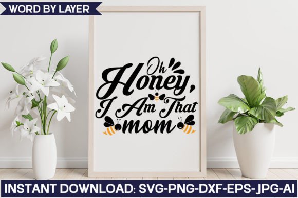 Oh, Honey I Am That Mom: Graphics for Crafts