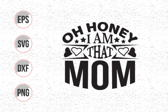 Oh Honey I Am That Mom: Graphics for Crafts