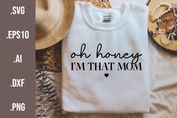 Oh Honey I’m That Mom SVG: A Designer’s Review