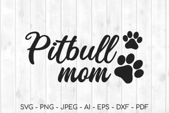 Pitbull Mom SVG: Graphics for Crafts & Web