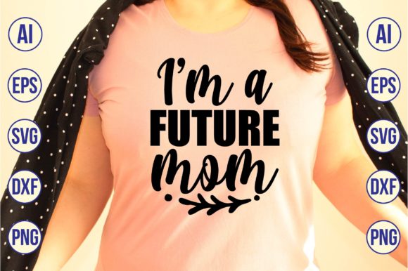 Reviewing I’m a Future Mom Svg for Embroidery Projects