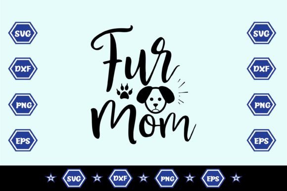 Reviewing the Fur Mom SVG Sublimation Design