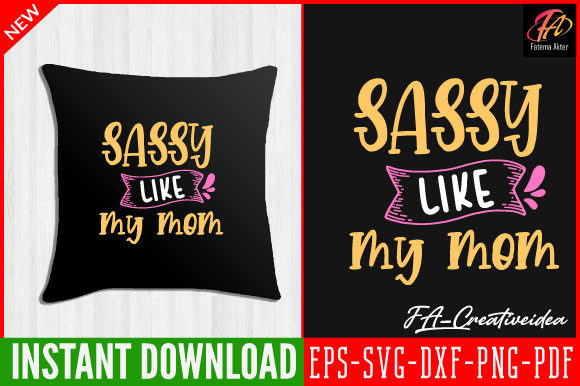 Sassy Like My Mom SVG: Crafts & Graphics