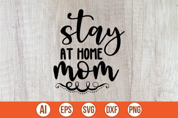 Stay at Home Mom SVG: Crafts Graphics