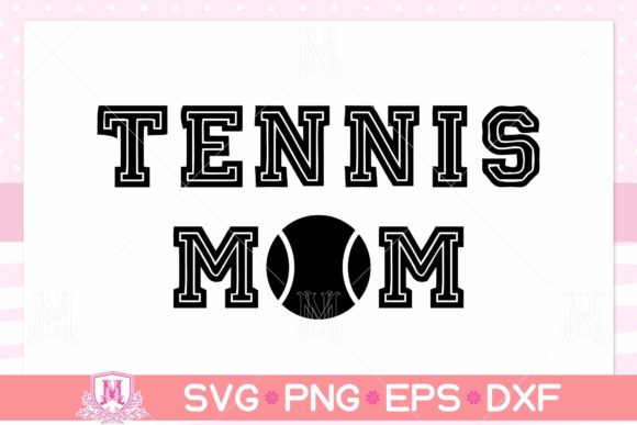 Tennis Mom SVG: Crafts & Graphics Review
