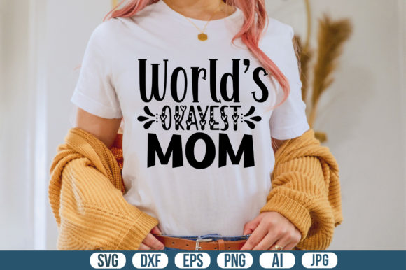 Worlds Okayest Mom Svg: Graphics for Crafts